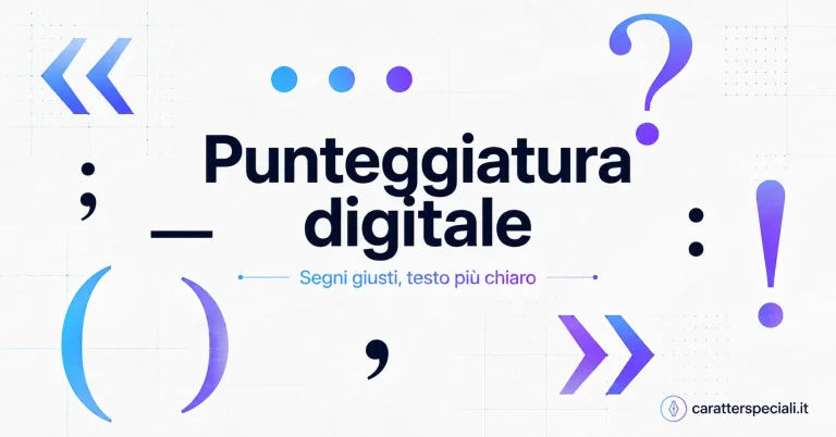 Punteggiatura avanzata: guida ai segni nei testi digitali